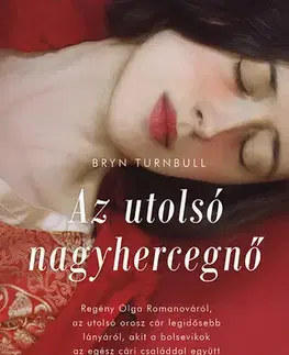Historické romány Az utolsó nagyhercegnő - Brynl Turnbullová,Dominika Zoltán