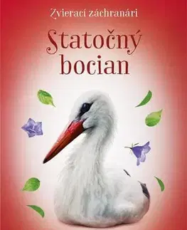 Dobrodružstvo, napätie, western Zvierací záchranári: Statočný bocian - Jana Olivová
