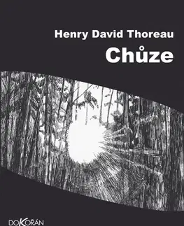 Eseje, úvahy, štúdie Chůze - Henry David Thoreau