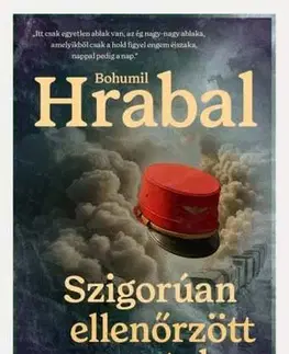 Česká beletria Szigorúan ellenőrzött vonatok - Bohumil Hrabal