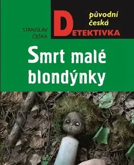 Detektívky, trilery, horory Smrt malé blondýnky - Stanislav Češka