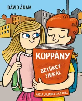 Rozprávky Koppány betűket firkál - Most én olvasok! Nagybetűs szint - Ádám Dávid