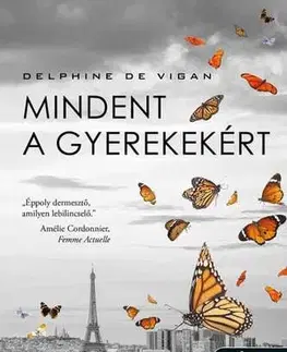 Detektívky, trilery, horory Mindent a gyerekekért - Delphine de Vigan