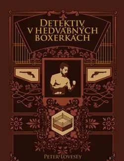 Detektívky, trilery, horory Detektiv v hedvábných šortkách - Peter Lovesey