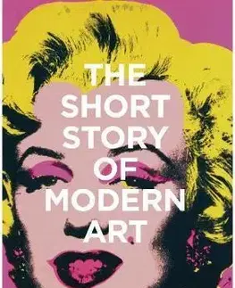 Dejiny, teória umenia The Short Story of Modern Art - Susie Hodge