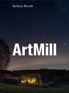 Architektúra ArtMill - Příběh udržitelné kreativity - Barbara Benish