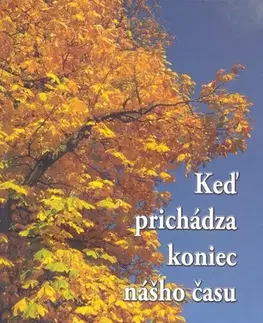 Psychológia, etika Keď prichádza koniec nášho času - Jozef Slaho