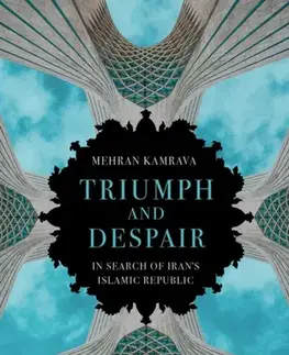 Politológia Triumph and Despair - Mehran Kamrava