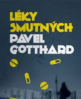 Beletria - ostatné Léky smutných - Pavel Gotthard