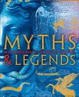 Filozofia Myths & Legends - Philip Wilkinson