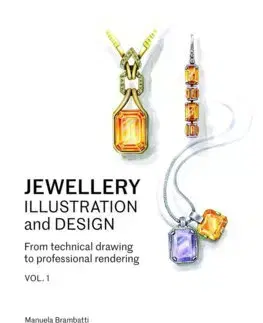 Dizajn, úžitkové umenie, móda Jewellery Illustration and Design - Manuela Brambatti,Cosimo Vinci