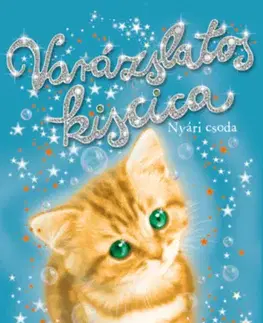 Dobrodružstvo, napätie, western Varázslatos kiscica - Nyári csoda - Sue Bentley