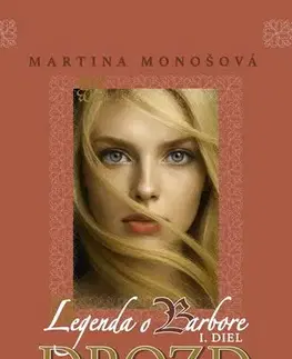 Romantická beletria Drozd · Legenda o Barbore - Martina Monošová