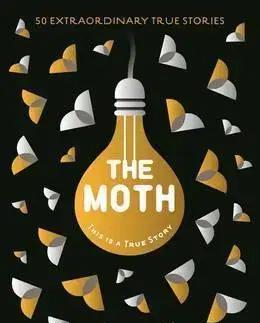 Cudzojazyčná literatúra The Moth: This is a True Story - Catherine Burns