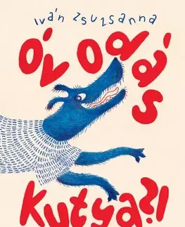 Rozprávky Óvodás kutya - Zsuzsanna Iván
