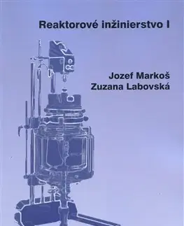 Pre vysoké školy Reaktorové inžinierstvo I - Jozef Markoš