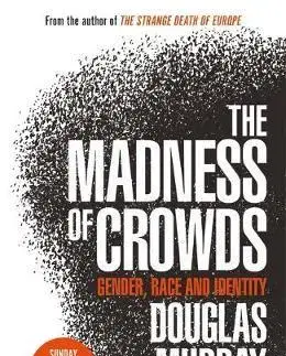 Politológia The Madness of Crowds - Gender, Race and Identity - Douglas
