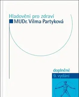 Alternatívna medicína - ostatné Hladovění pro zdraví, 9. vydání - Vilma Partyková