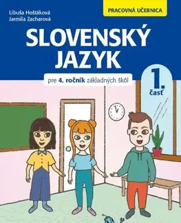 Slovenský jazyk Slovenský jazyk pre 4. ročník ZŠ – pracovná učebnica 1.časť - Libuša Hoštáková,Jarmila Zacharová
