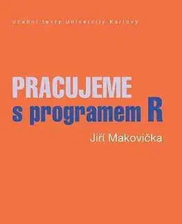 Počítačová literatúra - ostatné Pracujeme s programem R - Jiří Makovička