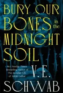 Sci-fi a fantasy Bury Our Bones in the Midnight Soil (Paperback) - V. E. Schwab