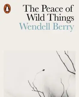 Svetová poézia The Peace of Wild Things - Berry Wendell