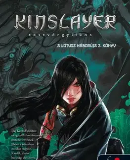 Dobrodružstvo, napätie, western Kinslayer - Testvérgyilkos - A Lótusz háborúja 2. - Jay Kristoff
