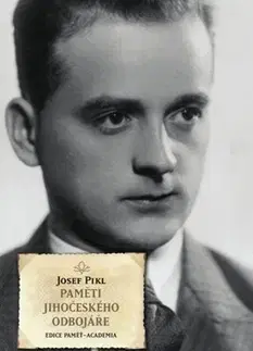 Biografie - ostatné Paměti jihočeského odbojáře - Josef Pikl