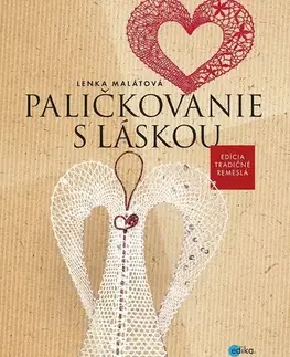 Hobby, voľný čas Paličkovanie s láskou - Lenka Malátová