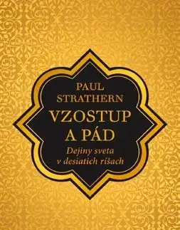 Svetové dejiny, dejiny štátov Vzostup a pád - Paul Strathern