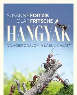 Biológia, fauna a flóra Hangyák - Olaf Fritsche,Susanne Foitzik