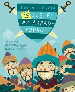 História 25 szelfi az Árpád-korból - László Lőrinc