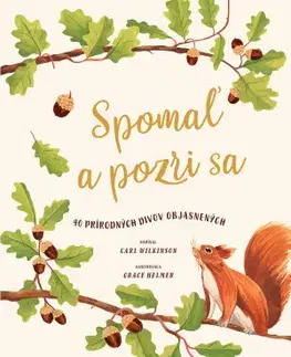 Príroda Spomaľ a pozri sa - Carl Wilkinson,Grace Helmer