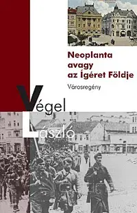 Beletria - ostatné Neoplanta, avagy az Ígéret Földje - László Végel