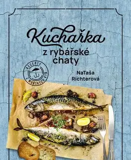 Kuchárky - ostatné Kuchařka z rybářské chaty - Nataša Richterová