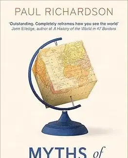 Geografia - ostatné Myths of Geography - Paul Richardson