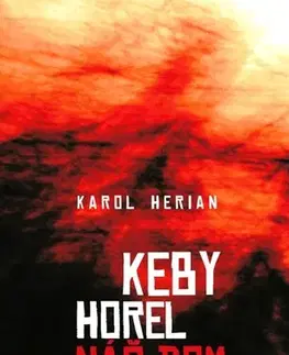 Romantická beletria Keby horel náš dom - Karol Herian