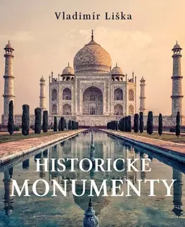 Odborná a náučná literatúra - ostatné Historické monumenty - Vladimír Liška