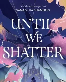 Sci-fi a fantasy Until We Shatter - Kate Dylan