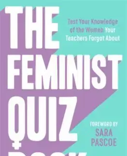 Sociológia, etnológia The Feminist Quiz Book - Sian Meades-Williams