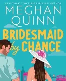 Romantická beletria Bridesmaid By Chance - Meghan Quinn