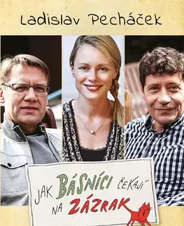 Česká beletria Jak básníci čekají na zázrak - Ladislav Pecháček