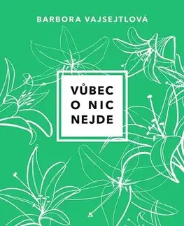 Novely, poviedky, antológie Vůbec o nic nejde - Barbora Vajsejtlová