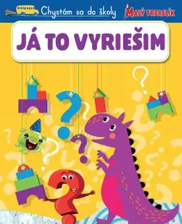 Príprava do školy, pracovné zošity Chystám sa do školy: Ja to vyriešim