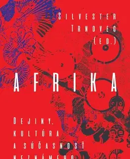 Svetové dejiny, dejiny štátov Afrika. Dejiny, kultúra a súčasnosť neznámeho kontinentu - Silvester Trnovec