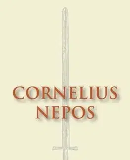 Starovek Životopisy znamenitých vojvodcov cudz... - Cornelius Nepos