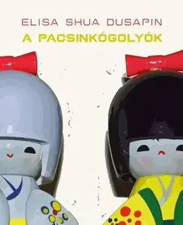 Svetová beletria A pacsinkógolyók - Elisa Shua Dusapin,Kornélia Kiss
