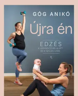Zdravie, životný štýl - ostatné Újra én - Anikó Góg