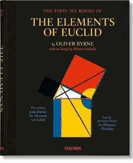 Matematika, logika Oliver Byrne. The First Six Books of the Elements of Euclid - Werner Oechslin,Oliver Byrne