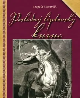 Historické romány Posledný liptovský kuruc - Leopold Moravčík